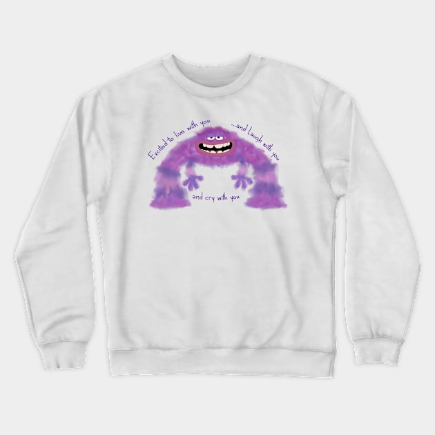 Art - MU - live with you, laugh with you, cry with you Crewneck Sweatshirt by Wenby-Weaselbee